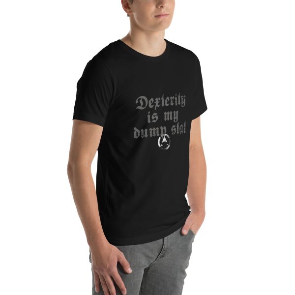 DEX is my dump stat - Unisex t-shirt - Image 12