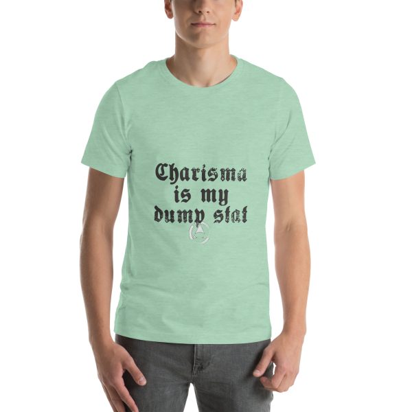 CHA is my dump stat - Unisex t-shirt - Image 70