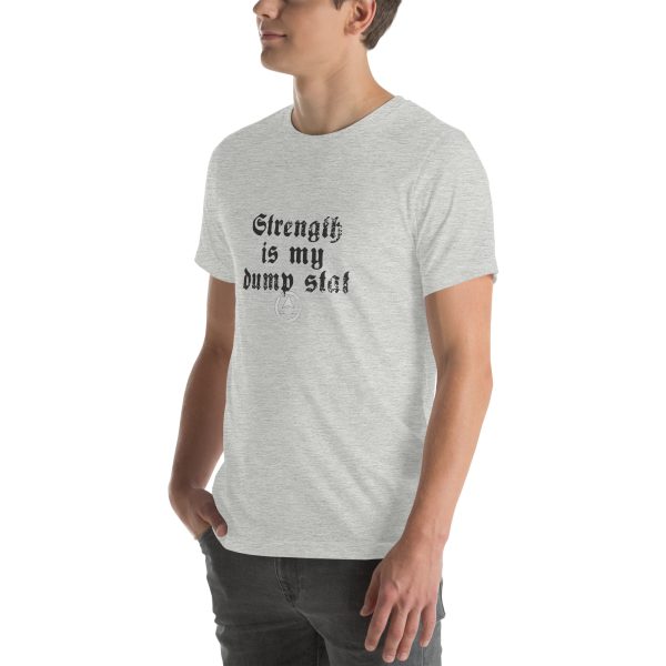 STR is my dump stat - Unisex t-shirt - Image 26