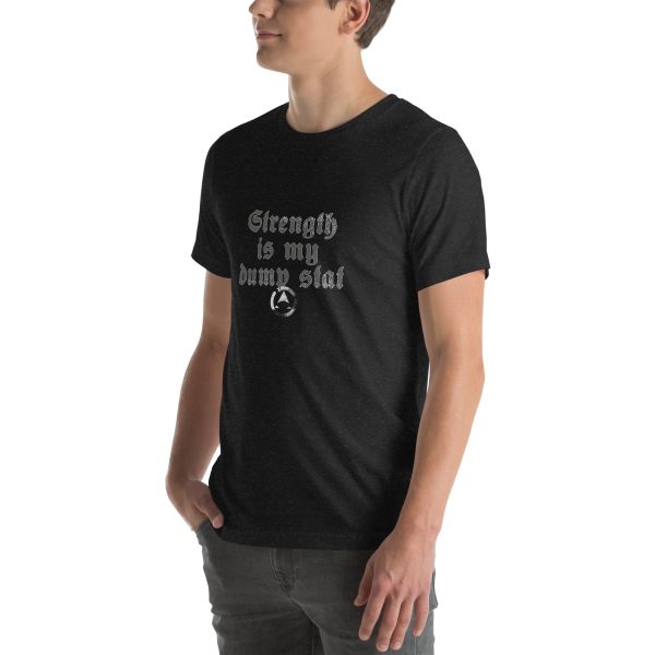 STR is my dump stat - Unisex t-shirt - Image 3