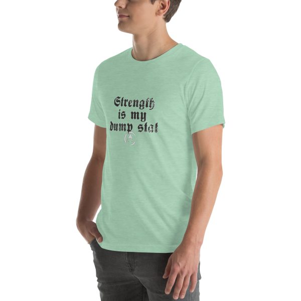 STR is my dump stat - Unisex t-shirt - Image 24