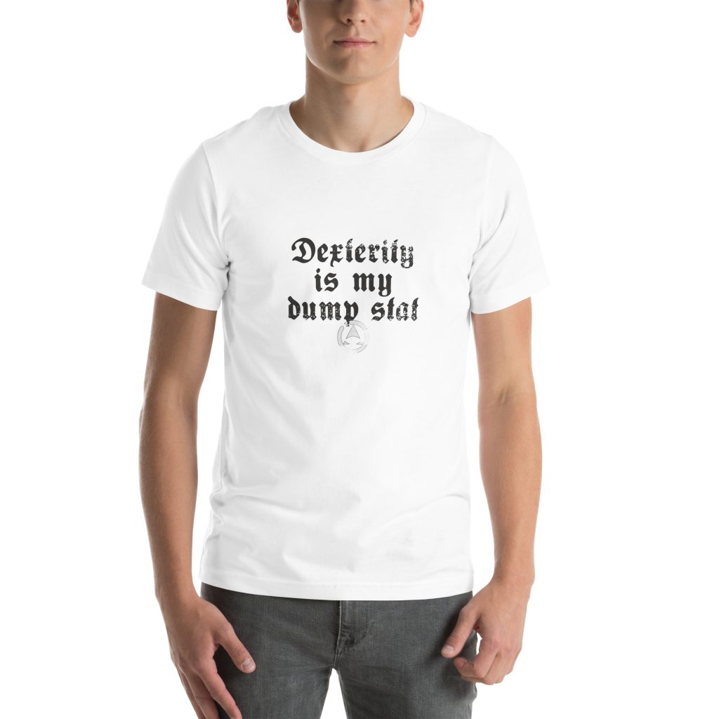 DEX is my dump stat - Unisex t-shirt