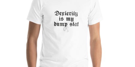 DEX is my dump stat - Unisex t-shirt