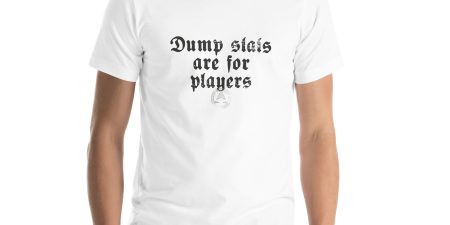 Dump stats are for players - Unisex t-shirt